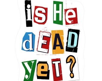 Is He Dead Yet Losgeld Brief Grappige Stickers Decals Anti Trump Grappige Haat Donald Trump Humoristische Stickers Weerstand Protest