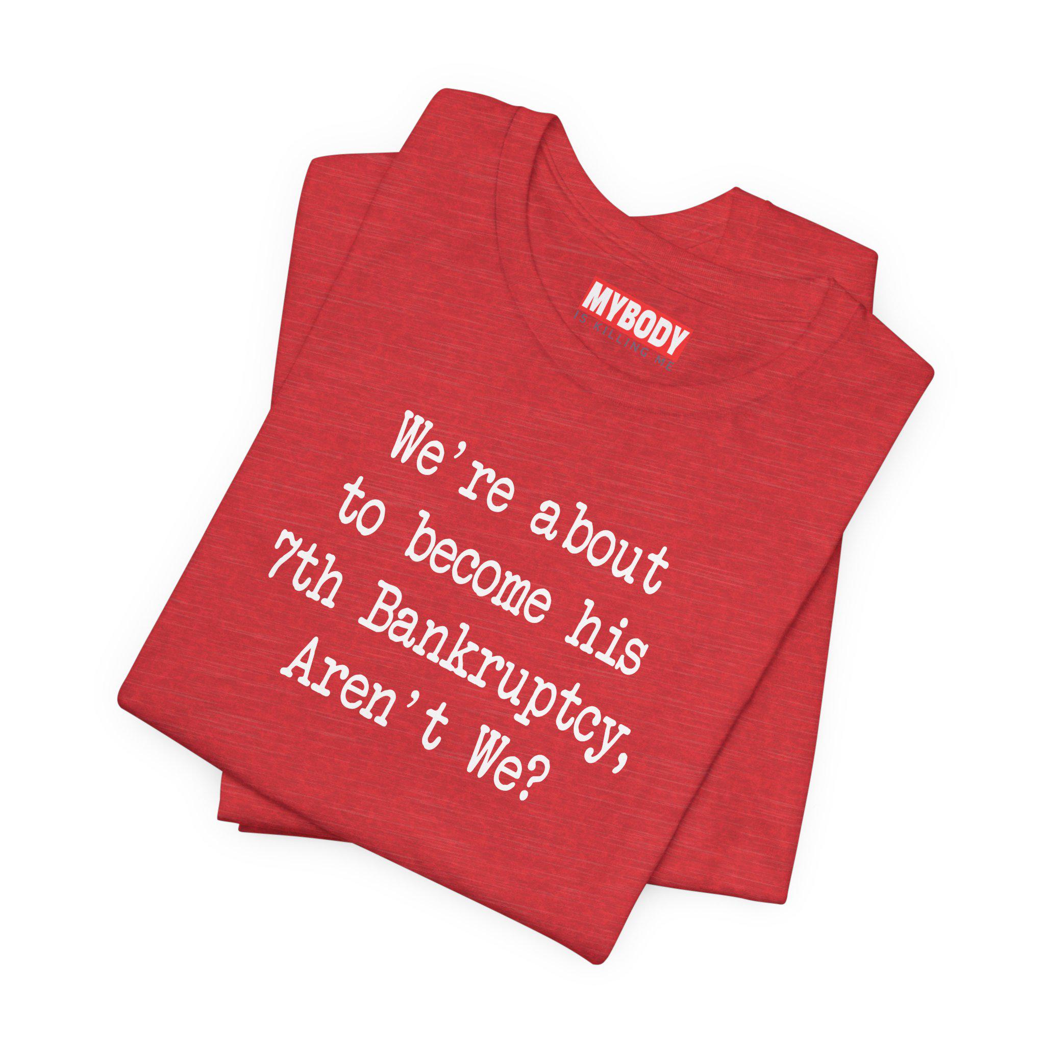 7番目の破産に近づいています。面白いTシャツ、反ドナルド・トランプ経済関税、ユーモラスなTシャツギフト - Etsy 日本