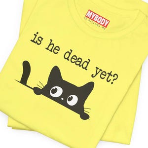 Is He Dead Yet T-Shirts Anti Trump Funny Cute Cats Anti MAGA Anti Fascism Hate Donald Trump Humorous Tees Gifts Resistance