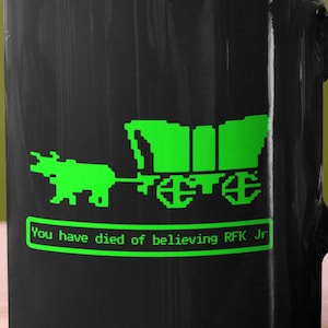 You Have Died Believing RFK Jr Oregon Trail Mugs Parody Funny Vintage Game Humorous Anti Trump Anti RFK Jr Cups Gifts Resist