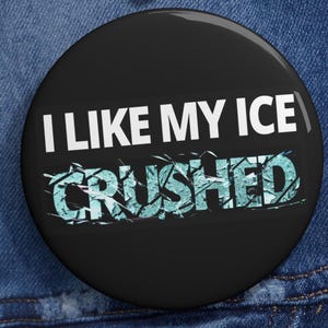 I Like My Ice Crushed F*ck ICE Fuck ICE Protect Immigrants Funny Pins Buttons Anti Trump Humorous Pins Gifts Abolish Ice