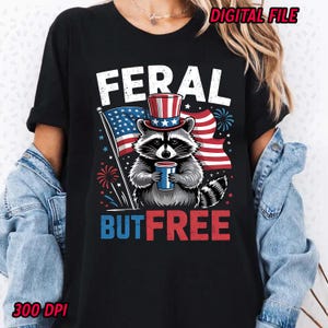 Feral But Free Sublimation Design, Patriotic Raccoon Digital File, Trendy America USA Popular PNG, Independence Day Clipart, 4th of July PNG