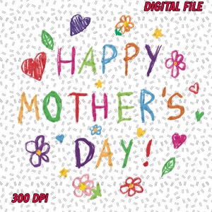 Happy Mothers Day Kid Drawing PNG, Fresh flowers svg, png, Hand drawn doodle png, Happy mothers day from kids, cut file, instant download