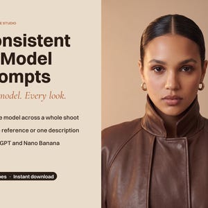 AI Influencer Prompts, Consistent AI Model Photoshoot Guide, ChatGPT & Nano Banana Fashion Prompts for Brand Models, PDF