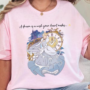 A Dream Is A Wish Your Heart Makes Shirt, Cinderella Shirt, Cinderella Princess Shirt, Magical Kingdom Shirt, Princess Gift Shirt, 332902