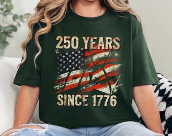 250 Years Since 1776 Shirt, 250th Birthday USA Shirt, 250th Year Tee, Patriotic USA Flag Shirt, 1776-2026 Shirt, 335240