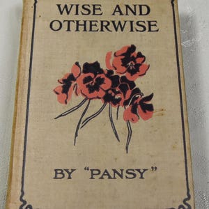 Wise and Otherwise by Pansy, Vintage, Decorative, Illustrated Hardcover Book