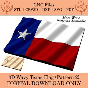 May include: A 3D wavy Texas flag design in blue, white, and red with a white star in the blue section. The flag is waving in the wind. The text "CNC Files" is at the top of the image, and the text "More Wave Patterns Available" is in the upper right corner. The text "3D Wavy Texas Flag (Pattern 2)" is at the bottom of the image, and the text "DIGITAL DOWNLOAD ONLY" is below that.