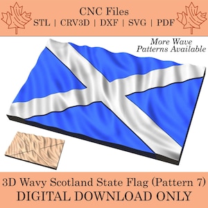 May include: A 3D digital download of a wavy Scotland state flag in blue and white. The flag is designed to be cut out using a CNC machine. The image includes the text "CNC Files", "STL CRV3D | DXF | SVG | PDF", "More Wave Patterns Available", "3D Wavy Scotland State Flag (Pattern 7)", and "DIGITAL DOWNLOAD ONLY".