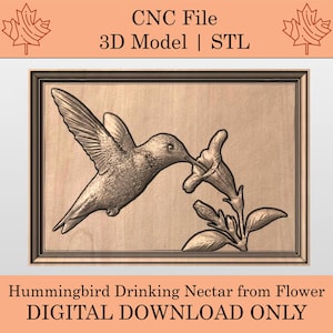 May include: A detailed 3D model of a hummingbird drinking nectar from a flower, framed in a rectangular border. The image includes the text "CNC File 3D Model | STL" and "Hummingbird Drinking Nectar from Flower DIGITAL DOWNLOAD ONLY".