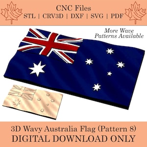 May include: A digital download of a 3D wavy Australian flag design. The flag is blue with a red, white, and blue union jack in the top left corner and a white seven-pointed star in the bottom left corner. There are five white stars in the blue field. The text "CNC Files" is at the top of the image, followed by "STL | CRV3D | DXF | SVG | PDF". The text "More Wave Patterns Available" is in the top right corner. The text "3D Wavy Australia Flag (Pattern 8)" is at the bottom of the image, followed by "DIGITAL DOWNLOAD ONLY".