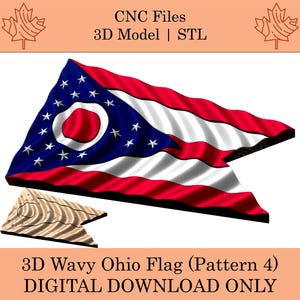 May include: A digitally rendered 3D wavy Ohio flag design, featuring the state's flag with a blue field of stars, a white and red striped section, and a central circular emblem. The image includes the text "CNC Files 3D Model | STL" and "3D Wavy Ohio Flag (Pattern 4) DIGITAL DOWNLOAD ONLY."