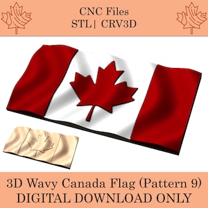 May include: A 3D wavy Canada flag with a red maple leaf on a white background. The flag is made of wood and has a wavy texture. The text "CNC Files STL CRV3D" is at the top of the image. The text "3D Wavy Canada Flag (Pattern 9) DIGITAL DOWNLOAD ONLY" is at the bottom of the image.