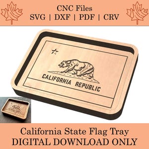 May include: A wooden tray with the California state flag design, showing a bear and the words "CALIFORNIA REPUBLIC." The tray is rectangular with a dark border. The image also includes the text "CNC Files SVG | DXXF | PDF | CRV" and "DIGITAL DOWNLOAD ONLY."