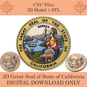 May include: A digital download image featuring the Great Seal of the State of California. The seal is circular, with a detailed illustration of a woman, a bear, ships, and mountains. The text "CNC Files 3D Model | STL" is at the top.