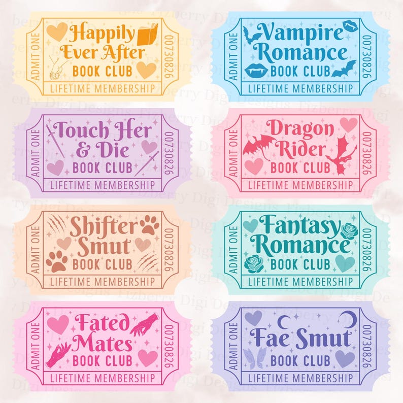 May include: A collection of eight colorful ticket-style designs, each with a unique theme and the words "BOOK CLUB" and "LIFETIME MEMBERSHIP." Themes include "Happily Ever After," "Vampire Romance," and "Fae Smut." Each ticket has the text "ADMIT ONE."