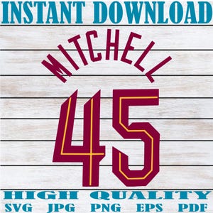 May include: A maroon and gold number 45 with the word "MITCHELL" in a maroon arc above the number. The background is a white woodgrain pattern. The text "INSTANT DOWNLOAD" is in blue at the top of the image and "HIGH QUALITY SVG JPG PNG EPS PDF" is in blue at the bottom of the image.