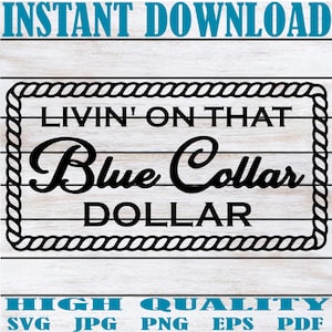 Blue Collar Sublimation Design, Western Cowboy Graphic Design, Country Rodeo Svg, Trendy Western Style, Livin On That Blue Collar Dollar Svg