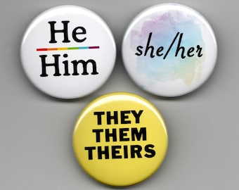 PRONOUN buttons set of 3 YOUR CHOICE she/her he/him they/them 1.5" pinback pride gender