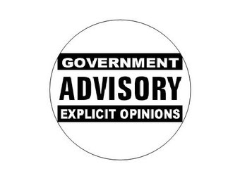 Government Advisory Explicit Opinions pinback button