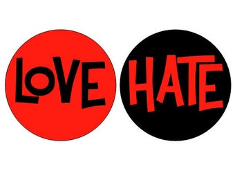 LOVE and HATE pinback buttons set