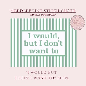 Lustige Stickvorlage: &quot;Ich würde aber ich will nicht&quot; Spruch (PDF Digital Download), Kreuzstichvorlage