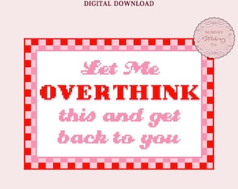 Needlepoint Chart - Let Me Overthink This - Funny digital PDF download, counted cross stitch pattern