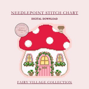 May include: Digital needlepoint stitch chart featuring a whimsical fairy house design. The house has a red mushroom-shaped roof with white spots, a pink door, and windows with flower boxes. The text reads "Needlepoint Stitch Chart" and "Fairy Village Collection."