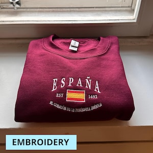 Spain Sweatshirt, Spain Embroidery, Spain Gift, Spain Souvenir, Spain Shirt, Soft and Comfortable Shirt, Embroidered Hoodie, T-shirt,Espana