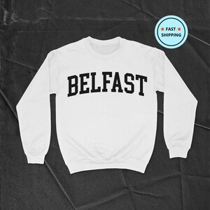 Belfast Sweatshirt, Belfast Shirt, Ireland Gift, Travel Lover, Belfast Crewneck, Unisex Sweatshirt, Belfast Hoodie, Northern Ireland Shirt