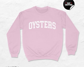 Oysters Sweatshirt, Oysters Shirt, Seafood Lover Gift, Oyster Hoodie, Foodie Sweatshirt, Coastal Life Shirt, Oyster Lover, Foodie Sweatshirt