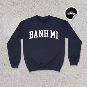 Banh Mi Sweatshirt, Banh Mi Shirt, Vietnam Geschenk, Foodie, Food Lover, Banh Mi Rundhalsausschnitt, Unisex Sweatshirt, Banh Mi Hoodie, metetisches Essen