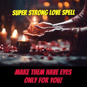 Extreme LOVE SPELL | Everlasting Devotion, Break Through Barriers with a Stubborn Target Love & Obsession Spell
