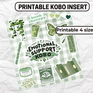 May include: Printable Kobo insert with various green-themed stickers. Designs include a butterfly, a drink, books, and text that reads "Emotional Support Kobo" and "Good Vibes". The text "Printable 4 size" is also visible.
