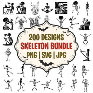 May include: A digital collection of 200 skeleton designs in black and white, featuring various poses like sitting, dancing, and drinking. The central label reads 200 DESIGNS SKELETON BUNDLE PNG | SVG | JPG, surrounded by small bat silhouettes.