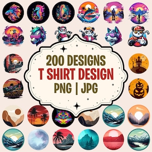 May include: A collection of 200 circular graphic designs for t-shirts in PNG and JPG formats. The central label reads 200 DESIGNS T SHIRT DESIGN PNG | JPG. The surrounding images feature colourful illustrations of animals, landscapes, sunsets, and characters.