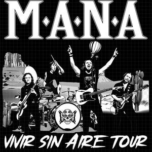 May include: Black and white graphic of the band Maná. The band members are playing instruments on a stage with a desert backdrop. The text "MANÁ" is at the top, and "VIVIR SIN AIRE TOUR" is at the bottom.