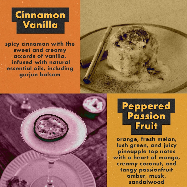 May include: Two images showcasing different candle scents. The first image shows a cinnamon vanilla candle with a cinnamon stick on top. The second image shows a peppered passion fruit candle with a passion fruit slice on top.