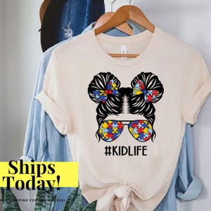 Autism Awareness Shirt, Neurodiversity Shirt, Autistic Pride Shirt, Autism Mom Shirt, Autism Shirt, Kid Life Messy Bun Autism Shirt