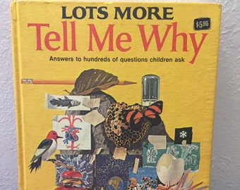 1974 Children's Book - Lots More Tell Me Why - Arkady Leokum - answers to hundreds of questions children ask -retro images -educational book