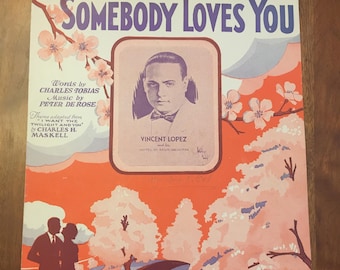 Vintage Sheet Music / 1932 Somebody Loves You / Vincent Lopez / Joe Morris Music Co / Charles Tobias Peter De Rose / old paper