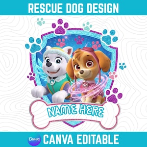 May include: A digital design featuring two cartoon dogs within a shield-shaped emblem. The design includes the text "RESCUE DOG DESIGN" and "NAME HERE" on a bone-shaped banner. The design is labeled "CANVA EDITABLE".