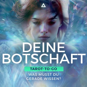Puede incluir: Imagen etérea que presenta el rostro de una mujer con cabello suelto, sobre un fondo de azules y blancos. El texto "DEINE BOTSCHAFT" se muestra de forma destacada, con "TAROT-TO-GO" y "WAS MUSST DU GERADE WISSEN?" debajo.