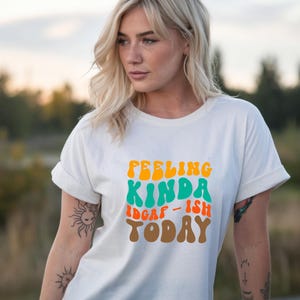 Feeling Kinda IDGAF-ish Today Shirt, Funny IDGAF Shirt, Sarcasm Shirt, Funny Sayings Shirt, Sarcastic Shirt, Funny Shirt for Women