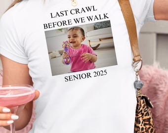 Last Crawl Before We Walk Grad Baby Tee-Senior Baby Tee-Graduation 2025-Custom Graduate Y2K Shirt-Sorority Grad Personalized Graduation Gift