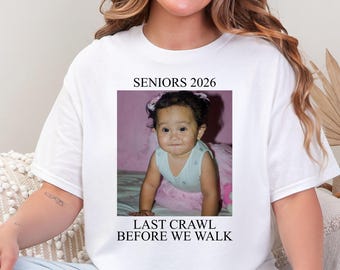 Last Crawl Before We Walk Shirt, Senior 2026 Custom Photo Shirt, Y2K Graduation Tee, Class of 2026 Bar Crawl Shirt,Personalized Senior Shirt