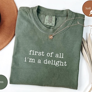 Comfort Colors® First of All I&#39;m a Delight Shirt, Vintage Possum Tshirt, Funny Humor Shirt, Sarcastic Shirt,Sarcasm Shirt, Funny Retro Shirt
