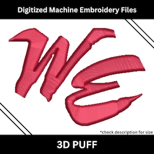 WE 3D Puff Embroidery Design | Digitized Machine Embroidery File | Instant Download |