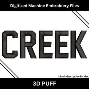 Puede incluir: Diseño de bordado en relieve 3D negro con la palabra "CREEK". El texto está en letras de bloque en negrita. La parte superior de la imagen dice "Digitized Machine Embroidery Files". La parte inferior de la imagen dice "3D PUFF".