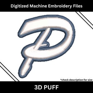 May include: A 3D puff embroidery file of the letter "P" in white with a blue outline. The text "Digitized Machine Embroidery Files" is at the top, and "3D PUFF" is at the bottom. The text "*check description for size" is in the lower right.